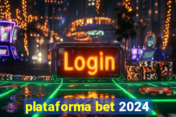 plataforma bet 2024